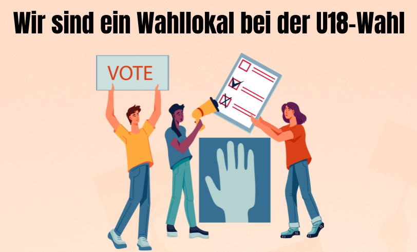 Wir nehmen noch bis Freitag 14.02.25 an der U18-Wahl teil!